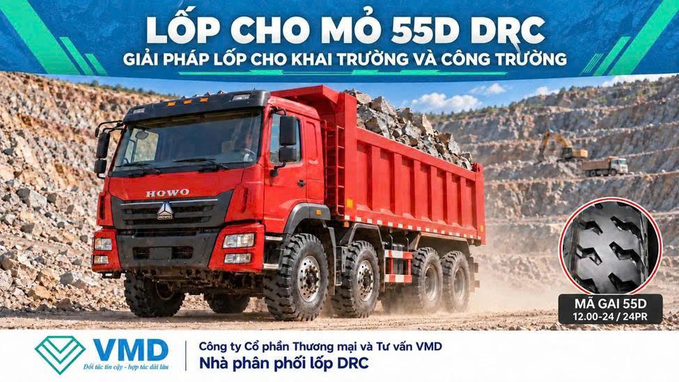 LỐP CHO MỎ 55D DRC - GIẢI PHÁP LỐP CHO KHAI TRƯỜNG VÀ CÔNG TRƯỜNG